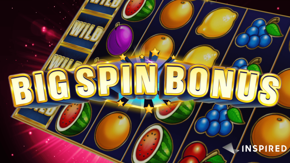 INSPIRED LAUNCHES BIG SPIN BONUS, A CLASSIC FRUIT-THEMED ONLINE & MOBILE SLOT GAME