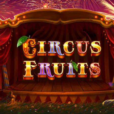 CIRCUS FRUITS – YET ANOTHER VIVACIOUS NOVELTY BY TRUE LAB