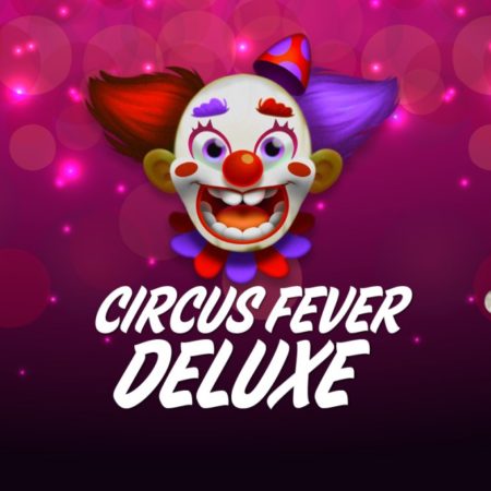 A Fun Ride at the Circus with Expanse’s Circus Fever Deluxe