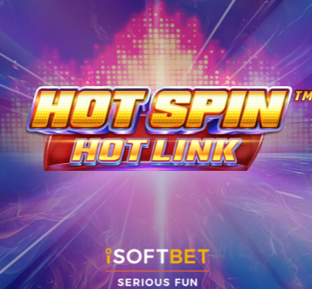 iSoftBet adds to successful Hot Spin collection with Hold & Win enhanced Hot Spin Hot Link