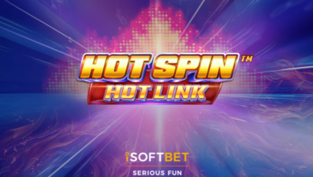 iSoftBet adds to successful Hot Spin collection with Hold & Win enhanced Hot Spin Hot Link